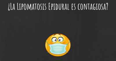 ¿La Lipomatosis Epidural es contagiosa?