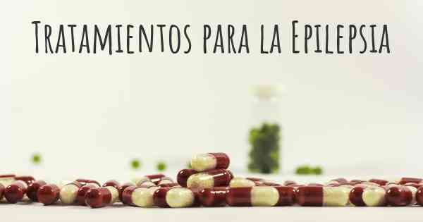 Tratamientos para la Epilepsia