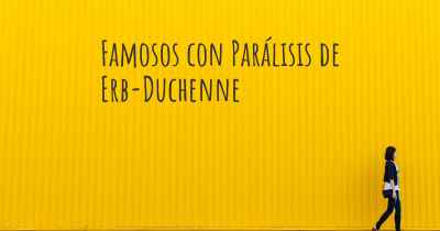 Famosos con Parálisis de Erb-Duchenne