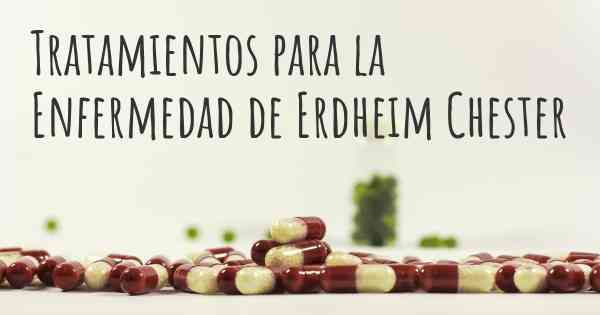 Tratamientos para la Enfermedad de Erdheim Chester