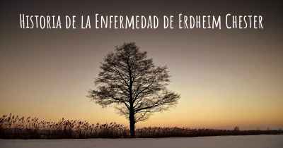 Historia de la Enfermedad de Erdheim Chester