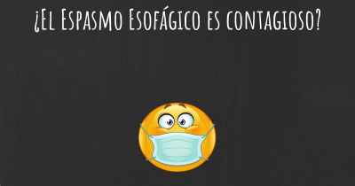 ¿El Espasmo Esofágico es contagioso?