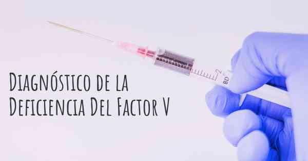 Diagnóstico de la Deficiencia Del Factor V