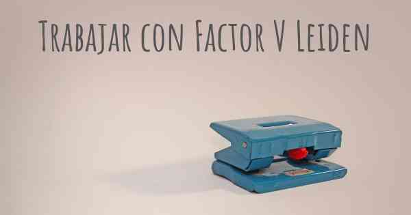 Trabajar con Factor V Leiden