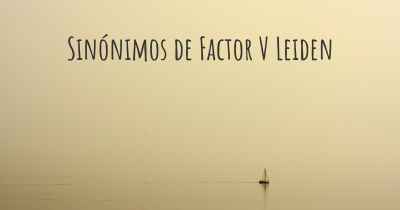 Sinónimos de Factor V Leiden