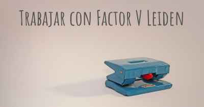 Trabajar con Factor V Leiden