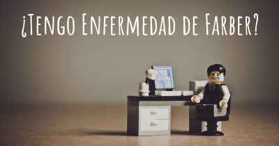 ¿Tengo Enfermedad de Farber?