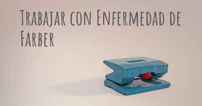 Trabajar con Enfermedad de Farber