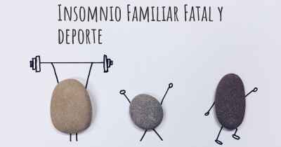 Insomnio Familiar Fatal y deporte