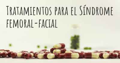 Tratamientos para el Síndrome femoral-facial