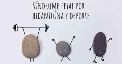 Síndrome fetal por hidantoína y deporte