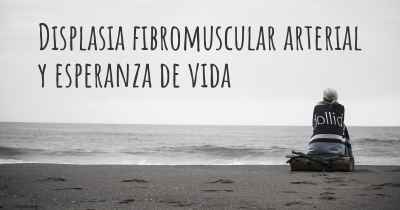 Displasia fibromuscular arterial y esperanza de vida