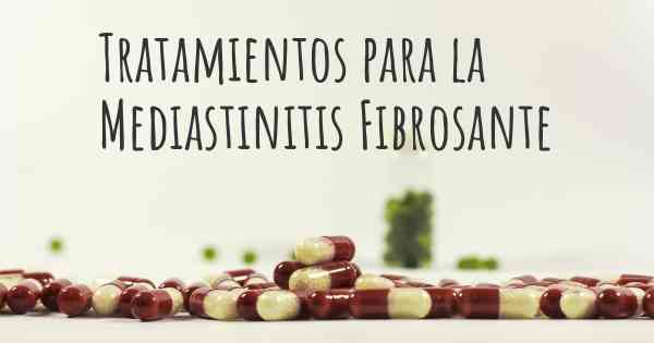 Tratamientos para la Mediastinitis Fibrosante