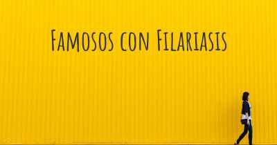 Famosos con Filariasis