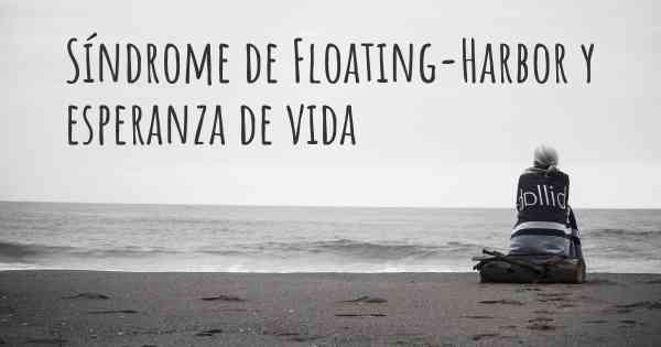 Síndrome de Floating-Harbor y esperanza de vida