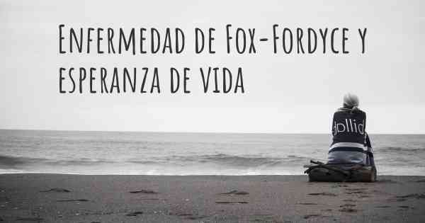 Enfermedad de Fox-Fordyce y esperanza de vida