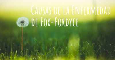 Causas de la Enfermedad de Fox-Fordyce