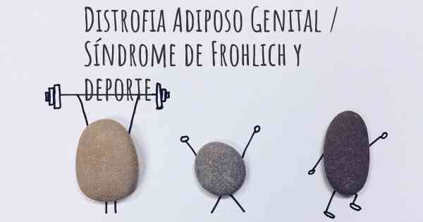 Distrofia Adiposo Genital / Síndrome de Frohlich y deporte