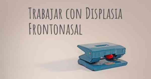 Trabajar con Displasia Frontonasal