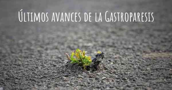 Últimos avances de la Gastroparesis