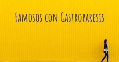 Famosos con Gastroparesis