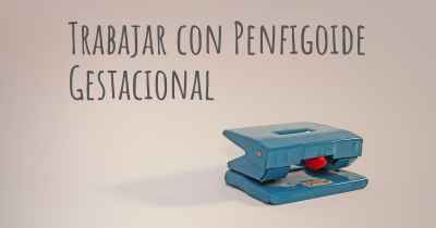 Trabajar con Penfigoide Gestacional