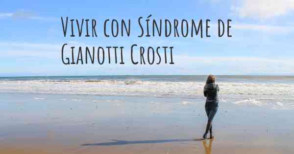 Vivir con Síndrome de Gianotti Crosti