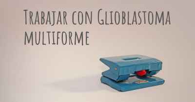 Trabajar con Glioblastoma multiforme