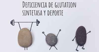 Deficiencia de glutation sintetasa y deporte