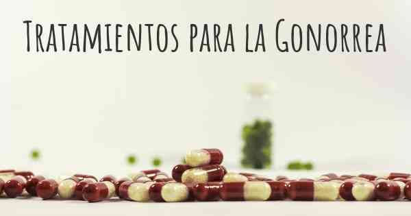 Tratamientos para la Gonorrea