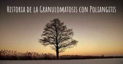 Historia de la Granulomatosis con Poliangitis