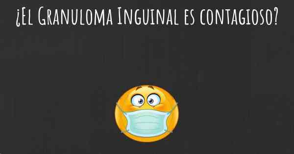 ¿El Granuloma Inguinal es contagioso?