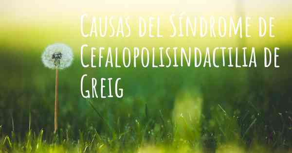Causas del Síndrome de Cefalopolisindactilia de Greig
