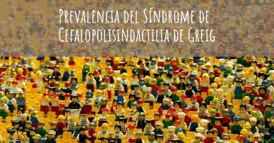 Prevalencia del Síndrome de Cefalopolisindactilia de Greig