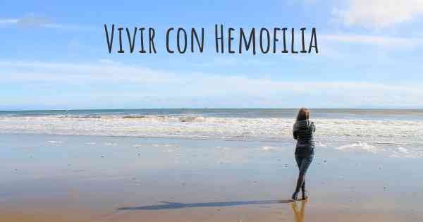 Vivir con Hemofilia
