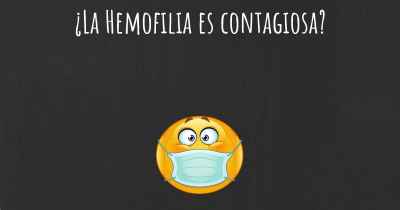 ¿La Hemofilia es contagiosa?