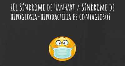 ¿El Síndrome de Hanhart / Síndrome de hipoglosia-hipodactilia es contagioso?