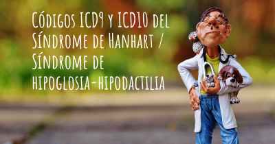 Códigos ICD9 y ICD10 del Síndrome de Hanhart / Síndrome de hipoglosia-hipodactilia