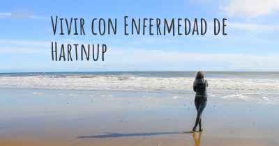 Vivir con Enfermedad de Hartnup