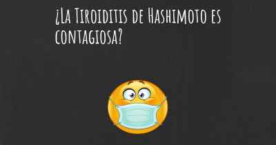 ¿La Tiroiditis de Hashimoto es contagiosa?