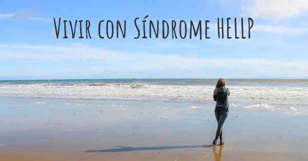 Vivir con Síndrome HELLP