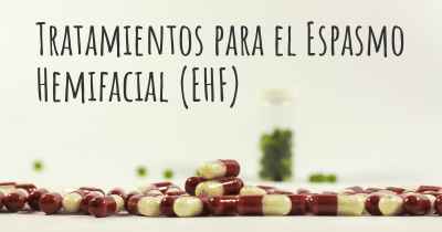 Tratamientos para el Espasmo Hemifacial (EHF)