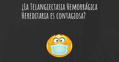 ¿La Telangiectasia Hemorrágica Hereditaria es contagiosa?