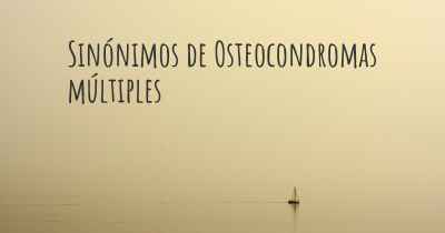 Sinónimos de Osteocondromas múltiples