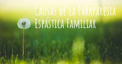 Causas de la Paraparesia Espástica Familiar