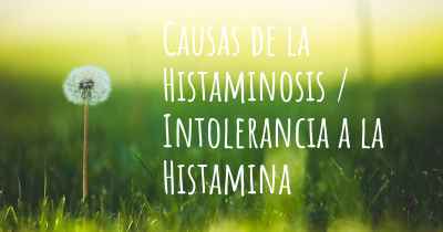 Causas de la Histaminosis / Intolerancia a la Histamina