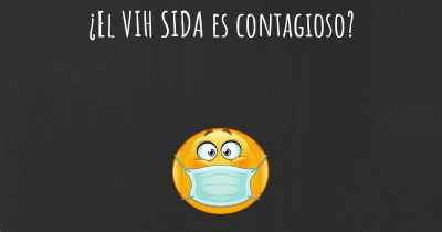 ¿El VIH SIDA es contagioso?