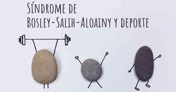 Síndrome de Bosley-Salih-Aloainy y deporte