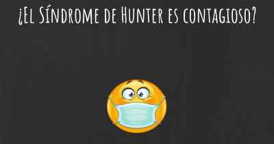 ¿El Síndrome de Hunter es contagioso?