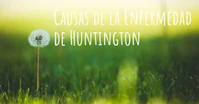 Causas de la Enfermedad de Huntington